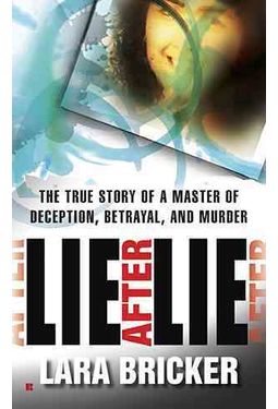 Lie After Lie: The True Story of a Master of