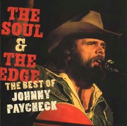 The Soul & The Edge: The Best of Johnny Paycheck