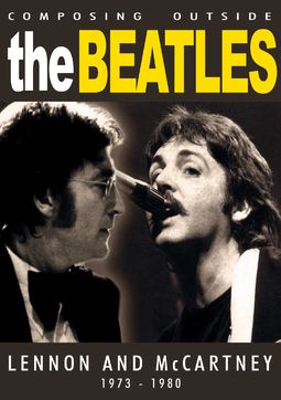 Composing Outside The Beatles: Lennon & McCartney