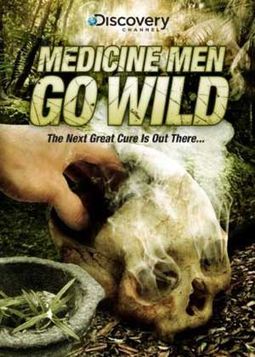 Discovery Channel - Medicine Men Go Wild