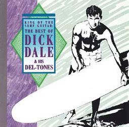 King of The Surf Guitar / The Best of Dick Dale &