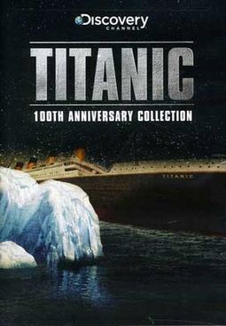 Discovery Channel - Titanic - 100th Anniversary