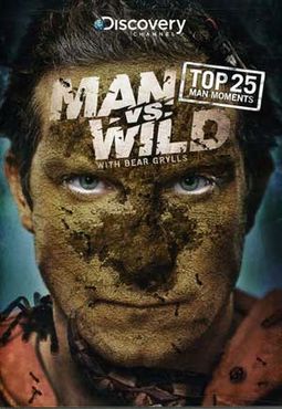 Man vs. Wild - Top 25 Man Moments