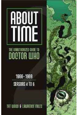 Doctor Who - About Time: The Unauthorized Guide