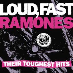 Loud, Fast, Ramones: Their Toughest Hits