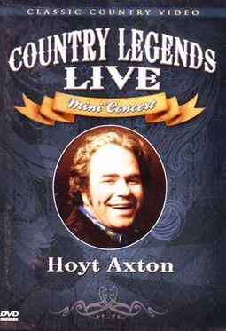 Hoyt Axton - Country Legends Live: Mini Concert