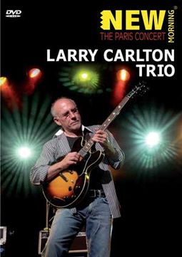 Larry Carlton Trio - New Morning: The Paris