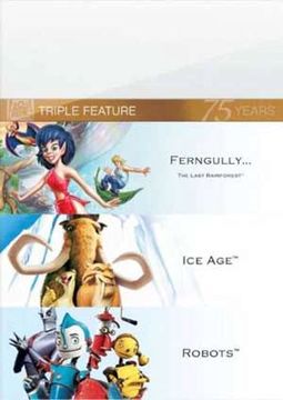 Ice Age / Robots / FernGully: The Last Rainforest