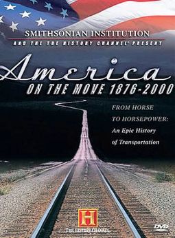 History Channel: America on the Move: 1876-2000