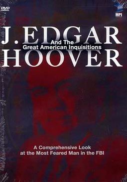 J. Edgar Hoover and the American Inquisitions