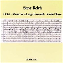Steve Reich: Octet / Music for a Large Ensemble /