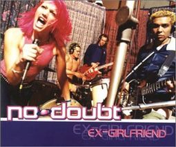 No Doubt: Ex-Girlfriend No. 1