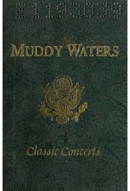 Muddy Waters - Classic Concerts