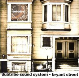 Dubtribe Sound Ststem-Bryant Street