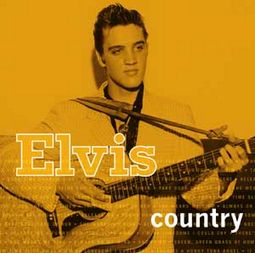 Elvis Country [2006 Compilation]