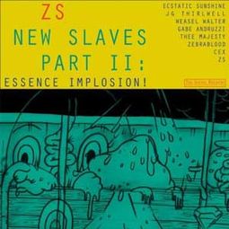 New Slaves Part II: Essence Implosion!