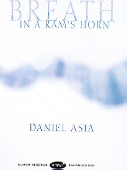 Daniel Asia - Breath In A Ram's Horn