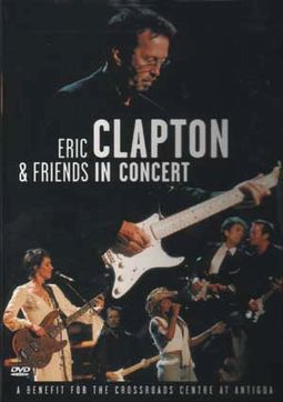 Eric Clapton & Friends: In Concert: A Benefit For