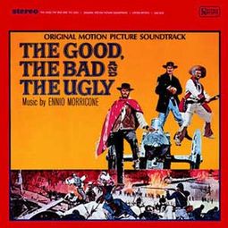 The Good, The Bad and The Ugly (Original Motion