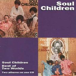 The Soul Children / Best of Two Worlds