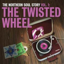 The Northern Soul Story Volume1: The Twisted