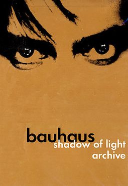Bauhaus - Shadow of Light / Archive