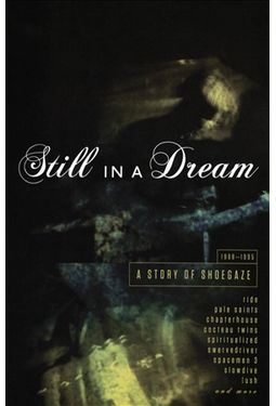 Still in a Dream: A Story of Shoegaze (5-CD)