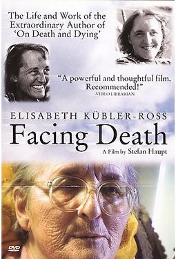 Facing Death: Elisabeth Kulber-Ross