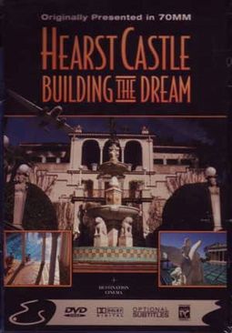 Hearst Castle - Building the Dream