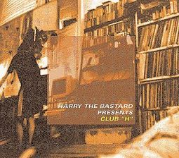 Harry the Bastard Presents Club H