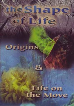 The Shape of Life - Origins / Life on the Move
