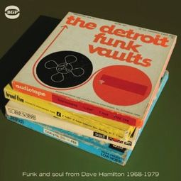 The Detroit Funk Vaults: Ghetto Funk And Soul