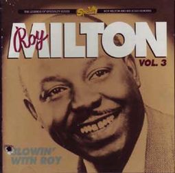Roy Milton, Volume 3 - Blowin' With Roy