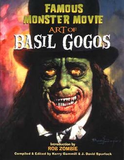 Basil Gogos - Famous Monster Movie Art of Basil