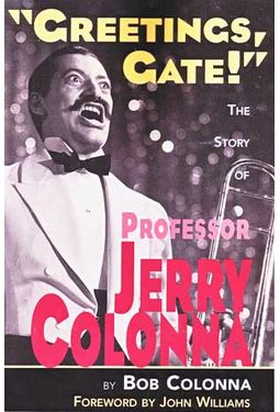 Jerry Colonna - "Greetings, Gate!" The Story of