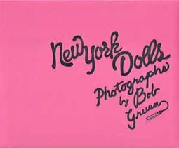 New York Dolls - Photographs By Bob Gruen