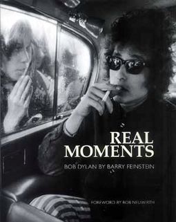 Bob Dylan - Real Moments: Bob Dylan By Barry