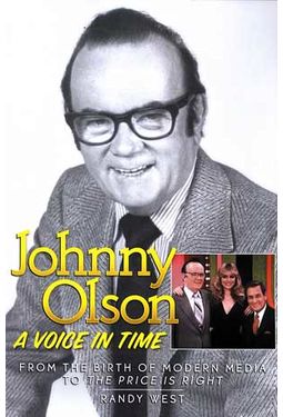 Johnny Olson - A Voice In Time: From the Birth of
