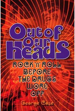 Out Of Our Heads: Rock 'N' Roll Before The Drugs