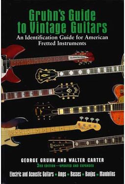 Guitars - Gruhn's Guide To Vintage Guitars, 3rd