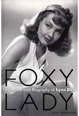 Lynn Bari - Foxy Lady: The Authorized Biography