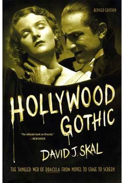 Hollywood Gothic: The Tangled Web of Dracula from