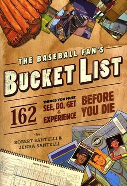 Baseball - The Baseball Fan's Bucket List: 162