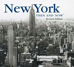 New York Then and Now (Revised Edition)
