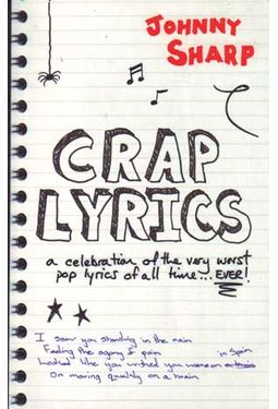 Crap Lyrics: A Celebration of the Very Worst Pop