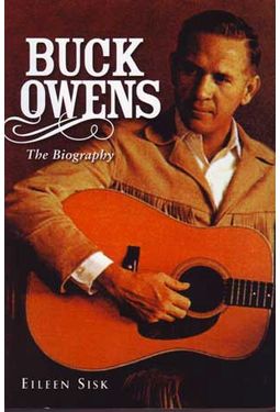 Buck Owens - The Biography