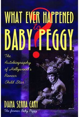Baby Peggy - Whatever Happened to Baby Peggy?