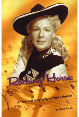 Betty Hutton - Rocking Horse: A Personal