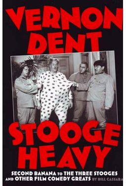 Vernon Dent - Stooge Heavy