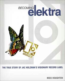 Elektra Records - Becoming Elektra: The True